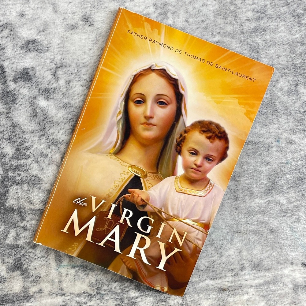The Virgin Mary‎ Fr. Raymond de Thomas de Saint-Laurent Catholic Book Religious